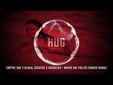 Empyre One x Global Rockerz x Enerdizer - Where Did You Go (Shinzo Radio Edit)