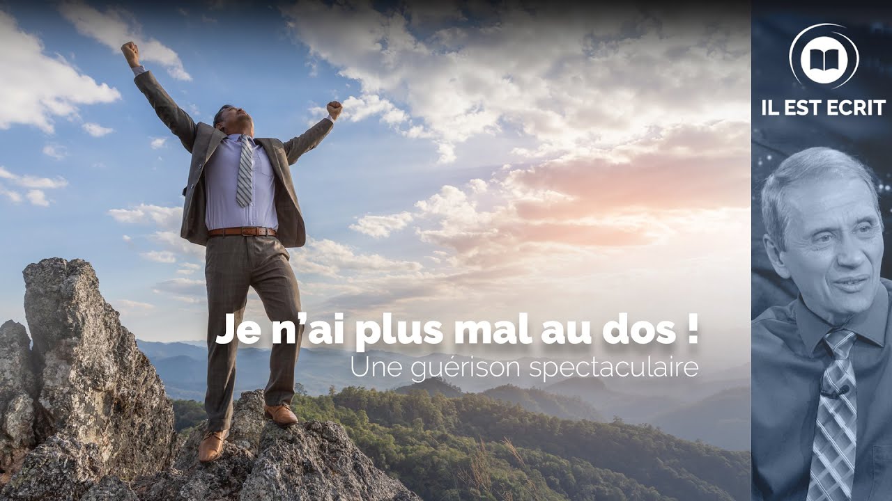 Je n'ai plus mal au dos ! - Une guérison spectaculaire - Il Est Écrit