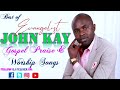 BEST OF EV JOHN KAY GOSPEL PRAISE WORSHIP MIX