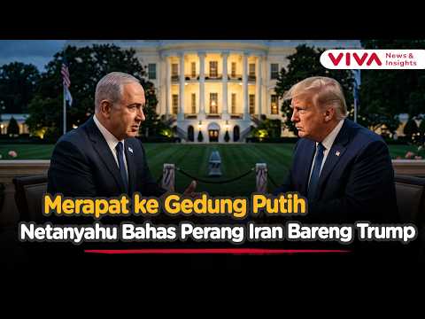 Netanyahu Temui Trump di Gedung Putih, Bahas Perang Iran | Viva News Daily