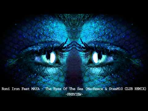 Roni Iron Feat MAYA - The Eyes Of The Sea (MacReece & SteaM10 CLUB REMIX)
