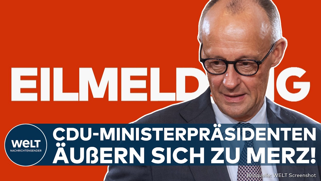 DEUTSCHLAND: Donnerschlag! Entscheidung! Alle CDU-Ministerpräsidenten äußern sich zu Merz