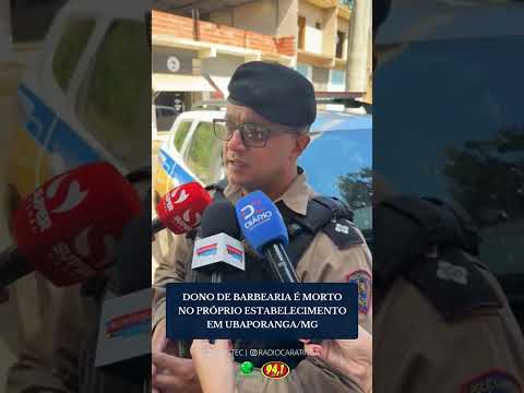 DONO DE BARBEARIA É MORTO NO PRÓPRIO ESTABELECIMENTO EM UBAPORANGA/MG
