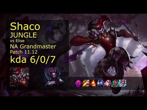 Shaco Jungle vs Elise - NA Grandmaster 6/0/7 Patch 11.12 Gameplay