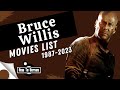 Bruce Willis Movies List 1987 2023