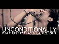 Katy Perry - Unconditionally (Electronic Rock Cover By IFMENOT)