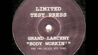 Grand Larceny - Body Workin' (Mix 1)