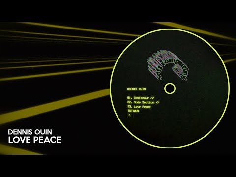 Dennis Quin - Love Peace [UE Premiere]