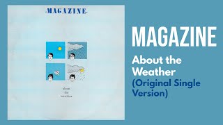 Magazine - About the Weather (Original Single Version)