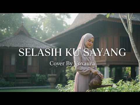Selasih Ku Sayang - Cover Lagu Melayu By Voxaura