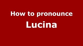How to pronounce Lucina