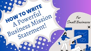 How To Write A Mission Statement For A Small Business - With Examples