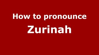How to pronounce Zurinah