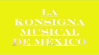 La Konsigna Musical De México - Intro Mix-2.wmv