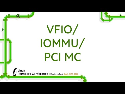 LPC 2022 - VFIO/IOMMU/PCI MC