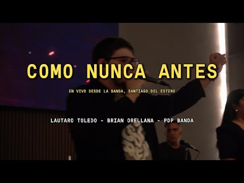 COMO NUNCA ANTES - PDP BANDA FEAT. LAUTARO TOLEDO & BRIAN ORELLANA