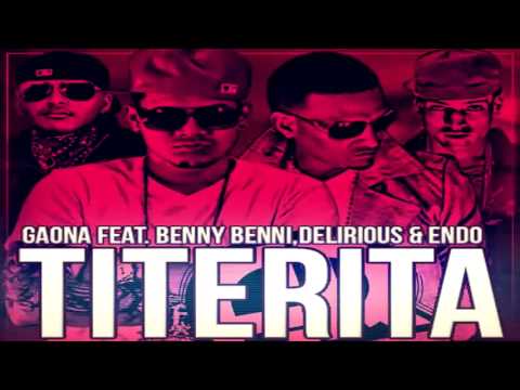 Delirious Ft Endo, Benny Benni  Gaona   Titerita