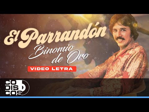 El Parrandón, El Binomio De Oro - Video Letra
