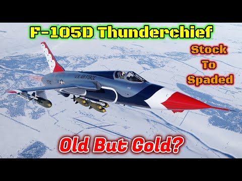 Stock To Spaded - F 105D Thunderchief - Is It Worth Crewing And Spading? [War Thunder]