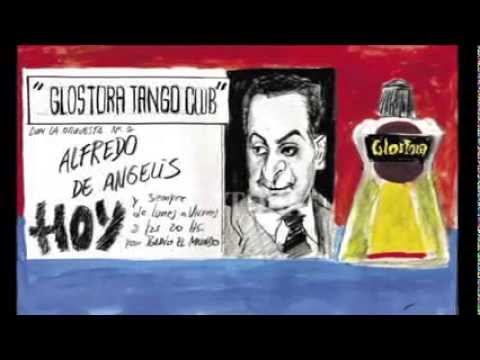 ALFREDO DE ANGELIS - EL GLOSTORA TANGO CLUB - 3 GRANDES TANGOS EN VIVO - AUDIO RADIAL