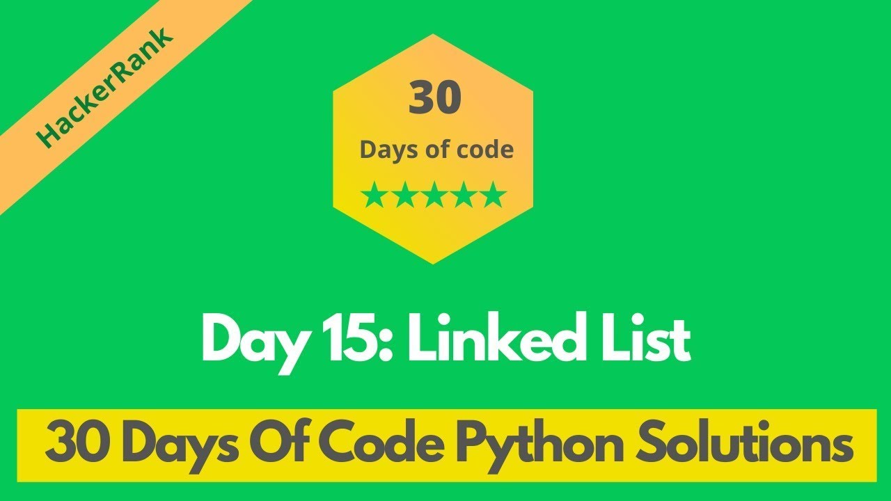 HackerRank Day 15: Linked List problem solution in Python | 30 Days Of Code problems solutions