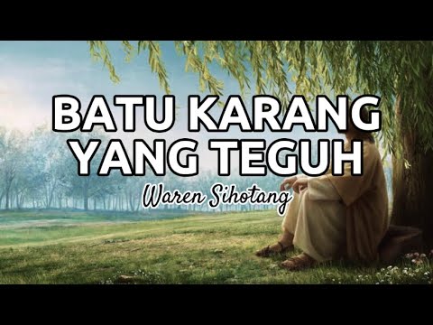Batu Karang yang teguh - Waren Sihotang