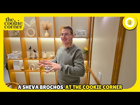 You Didn’t Know Cookie Corner Does Sheva Brochos - The Perlowitz Show
