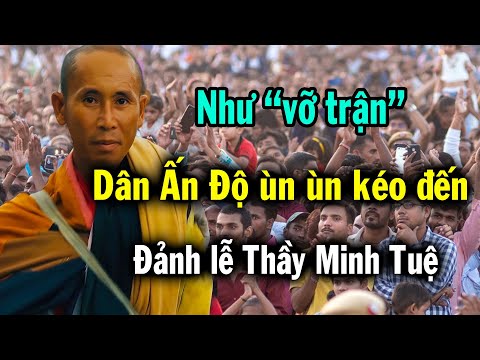 Người dân Ấn Độ ùn ùn kéo đến như vỡ trận để gặp được Thầy Minh Tuệ đảnh lễ