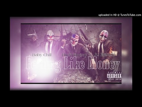 BabyChill x Rich Rozay x JuBandz - Feelin Like Money (audio)