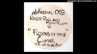 Roger Ring & Kevin Kleft ‎-- Pigeons In Your Clothes