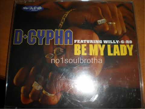 D-Cypha ft. Willy-G-Ro "Be My Lady" (Triple D. Radio Edit) (90's R&B)
