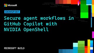 Secure agent workflows in GitHub Copilot with NVIDIA OpenShell | DEMSP387