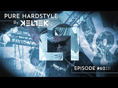 KELTEK Presents | Pure Hardstyle | Episode 062
