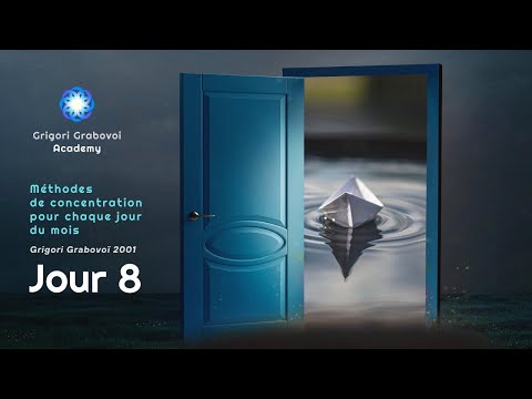 Jour 8 : Méthodes de concentration selon Grigori Grabovoï