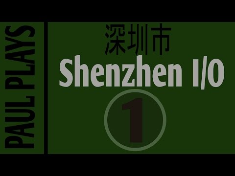 Paul Plays Shenzhen I/O - 1 - Fake Security Camera