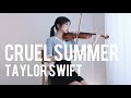 Taylor Swift - Cruel Summer - Violin Cover