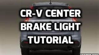Honda CR-V Center Brake Stop Light Tutorial