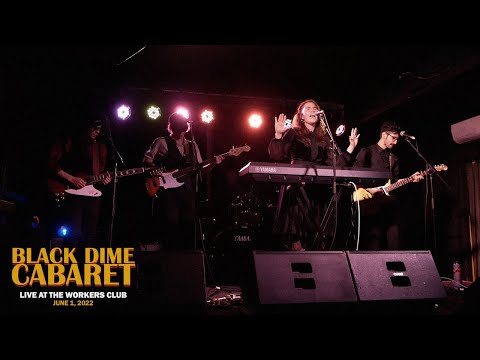 Black Dime Cabaret - Live at the Workers Club (1/6/22)