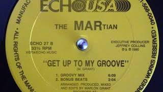 The Martian ‎– Get Up To My Groove (Groovy Mix)