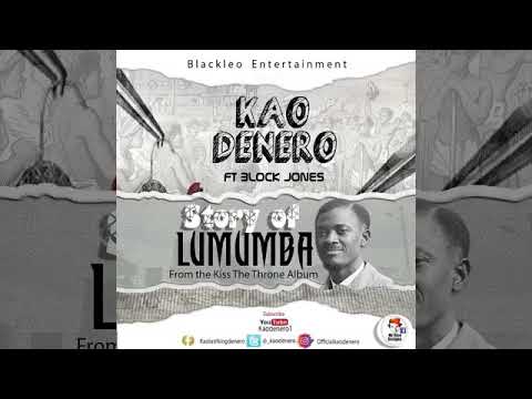 KAO DENERO - STORY OF LUMUMBA ft BLOCK JONES (2020 HIP HOP SONG)