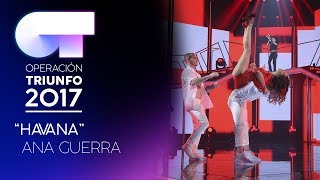 HAVANA - Ana Guerra | OT 2017 | Gala 12