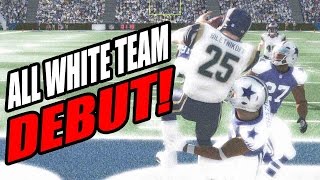 MUST WATCH! ALL WHITE SQUAD DEBUT!! - Ultimate Team Madden 15  | MUT 15 XB1 Gameplay