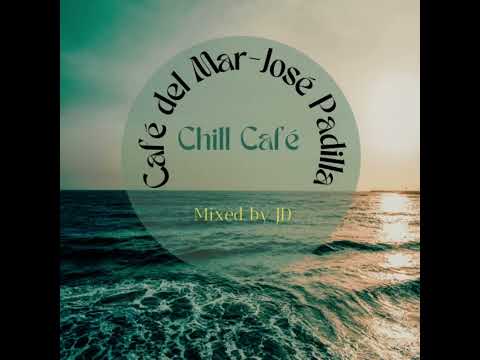Chill Café (Café del Mar-José Padilla)