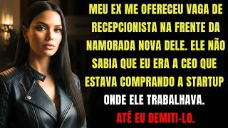 Meu Ex Me Ofereceu Vaga De Recepcionista — Então Comprei A Empresa Dele E O Demiti