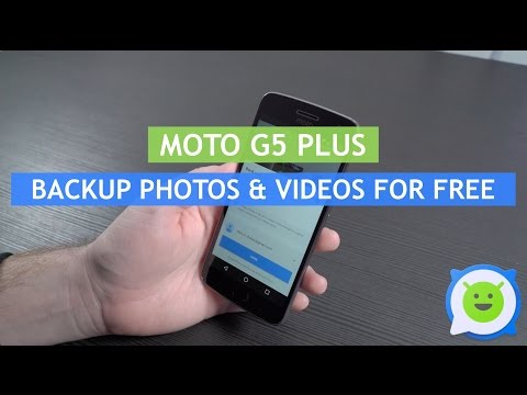 Moto G5 Plus - How to backup photos and videos for free
