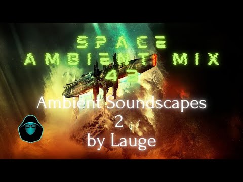 Space Ambient Mix 43 - Ambient Soundscapes 2 by Lauge