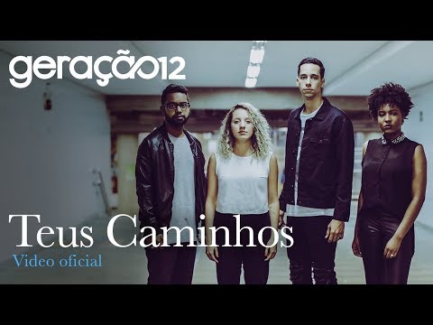 Geração 12 - Teus Caminhos (VÍDEO OFICIAL)