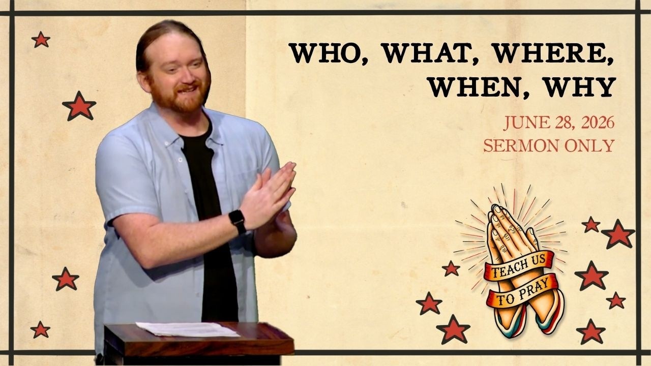 Who, What, When, Where, Why