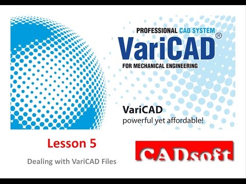 VariCAD 2016 English - Lesson 5/49 - Dealing with VariCAD Files