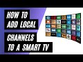 Add Local Channels To Your Smart TV For Free